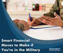 Smart Financial Moves to Make If You're in the Military