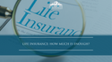 Life Insurance: How Much Is Enough?