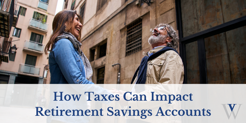How Taxes Can Impact Retirement Savings Accounts