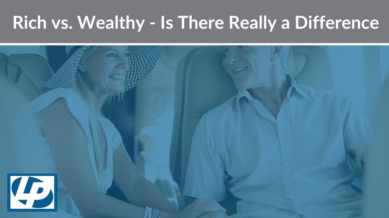 Rich vs. Wealthy - Is There Really a Difference?