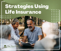 Strategies Using Life Insurance