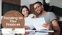 Focusing on Your Finances