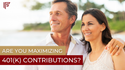 Are You Maximizing 401(k) Contributions?