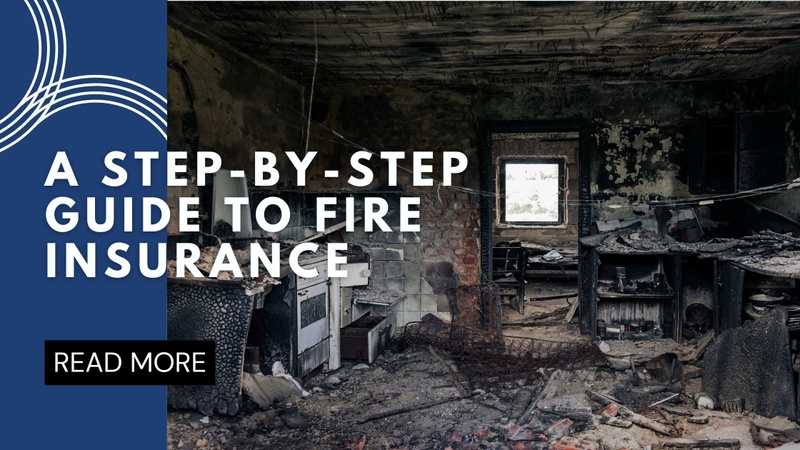 A Step-by-Step Guide to Fire Insurance