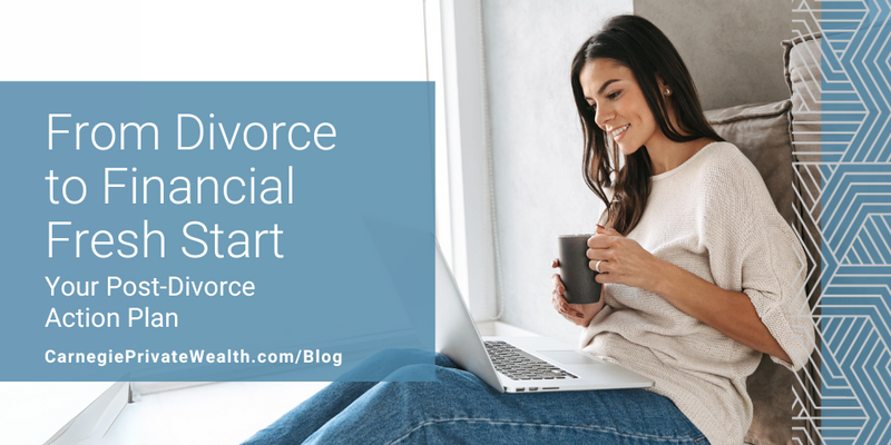From Divorce to Financial Fresh Start: Your Post-Divorce Action Plan
