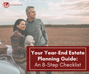Your Year-End Estate Planning Guide: An 8-Step Checklist