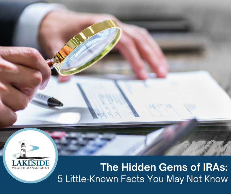 The Hidden Gems of IRAs: 5 Little-Known Facts You May Not Know