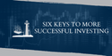 Six Keys to More Successful Investing