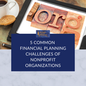 5 Common Financial Planning Challenges of Nonprofit Organizations