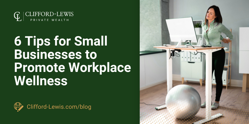 6 Tips for Small Business Owners to Promote Workplace Wellness
