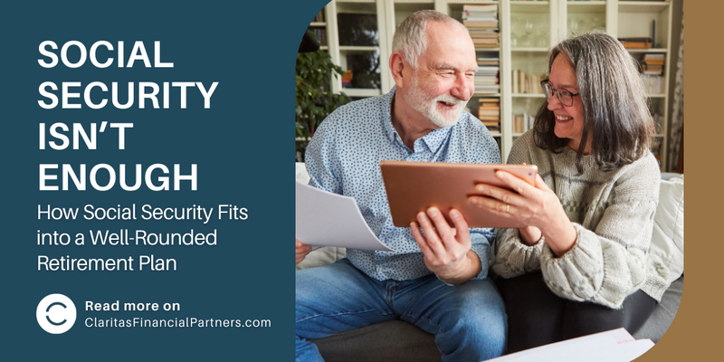 Social Security Isn’t Enough: How Social Security Fits into a Well-Rounded Retirement Plan