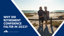 Why Did Retirement Confidence Falter in 2023?
