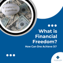 What is Financial Freedom? How Can One Achieve It?