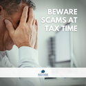 Beware Scams at Tax Time