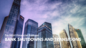 Bank Shutdowns and Transitions