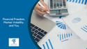 Financial Freedom, Market Volatility, and You
