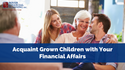 Acquaint Grown Children with Your Financial Affairs