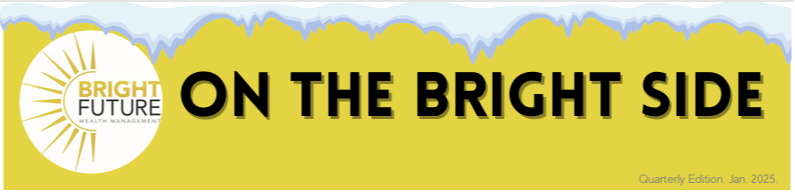 January 2025 - Business Owners, SBA loans, ILITs and more!  -On the Bright Side- Newsletter