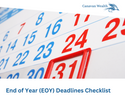 End of Year (EOY) Deadlines Checklist
