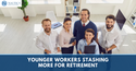 Younger Workers Stashing More for Retirement