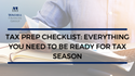 Tax Prep Checklist: Everything You Need to Be Ready for Tax Season