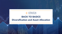 Back to Basics - Diversification and Asset Allocation