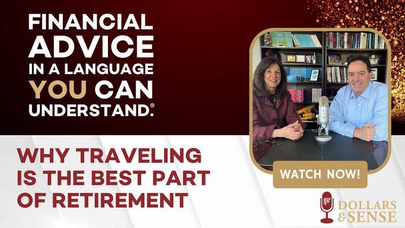 Dollars & Sense: Why Traveling is the Best Part of Retirement