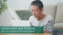 Independent and Thriving: What to Consider In Your Later Years