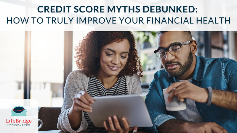 Credit Score Myths Debunked: How to Truly Improve Your Financial Health