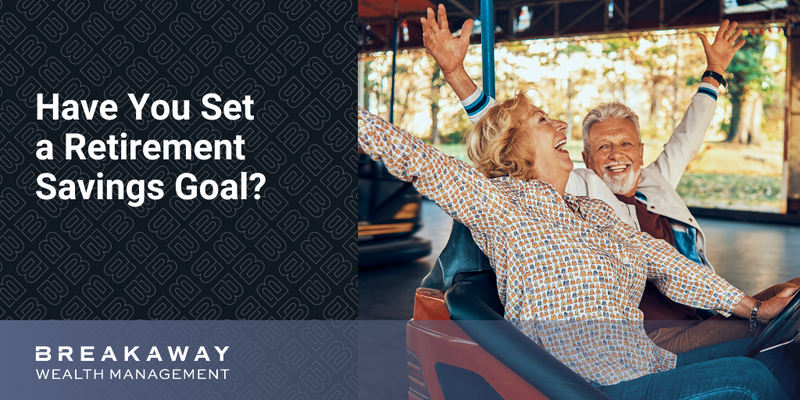 Have You Set a Retirement Savings Goal?