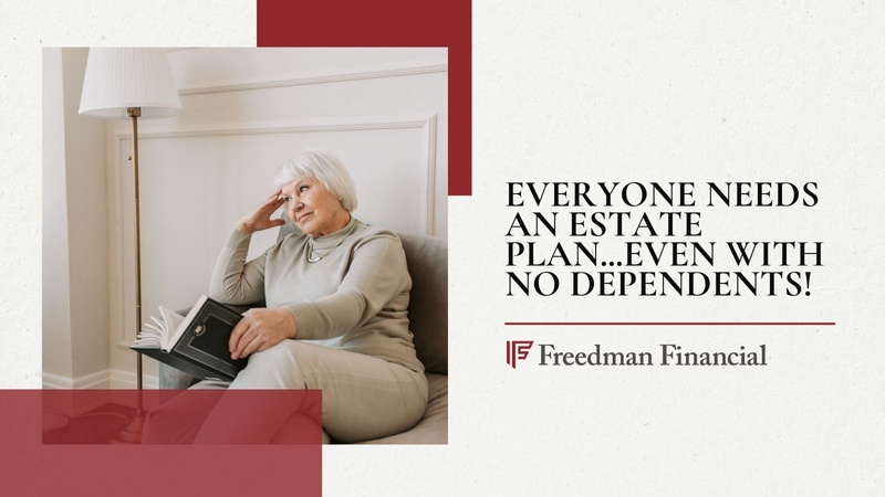 Everyone Needs an Estate Plan - Even If You Are Single with No Dependents