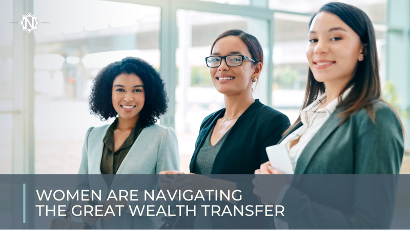 Women Are Navigating the Great Wealth Transfer
