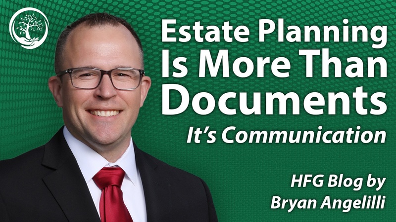 Estate Planning Is More Than Documents: It’s Communication