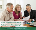 Have You Checked Your Retirement Plan Lately