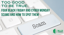 Too Good To Be True? 4 Black Friday and Cyber Monday Scams and How To Spot Them