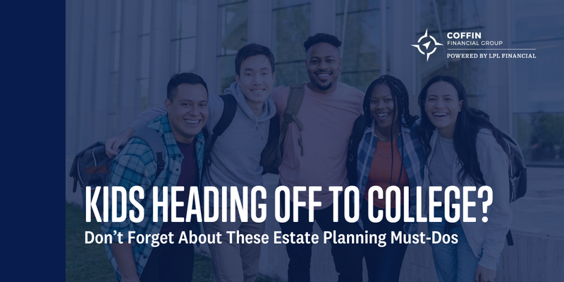 Kids Heading Off to College? Don’t Forget About These Estate Planning Must-Dos