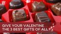 Give Your Valentine the 3 Best Gifts of All