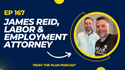 EP 167: Talking with James Reid, Labor and Employment Attorney (and Athlete)