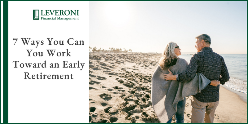 Retiring on Your Own Terms: 7 Ways You Can You Work Toward an Early Retirement