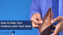 How to Help Your Children with Their Debt