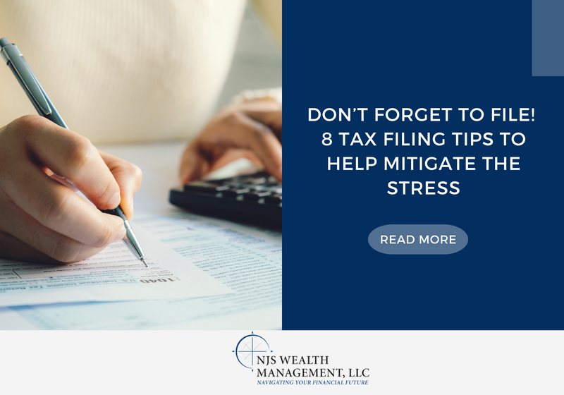 Don’t Forget to File! 8 Tax Filing Tips to Help Mitigate the Stress