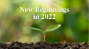 New Beginnings in 2022