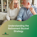 Understanding the Retirement Bucket Strategy