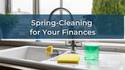 Spring-Cleaning for Your Finances