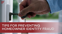 Tips for Preventing Homeowner Identity Fraud