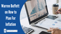 Warren Buffett on How to Plan for Inflation