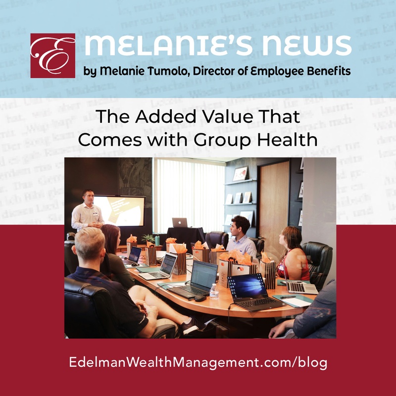 Melanie’s News: The Added Value That Comes With Group Health