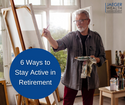 6 Ways to Stay Active in Retirement