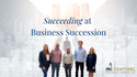 Succeeding at Business Succession