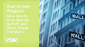 Wall Street Wisdom: Wise Words from Warren Buffett and Other Great Investors